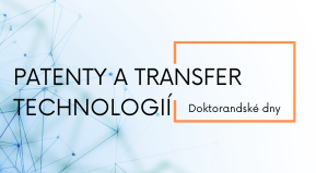 Patenty a transfer technologií (Doktorandský den)